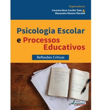 Psicologia escolar e processos educativos - Reflexões críticas